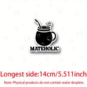 Yerba Mate Mateholic Sticker-Car Stickers for Doors, Windows, Laptops, Luggage, Furniture and Bumpers-durable Adhesive Vinyl Material